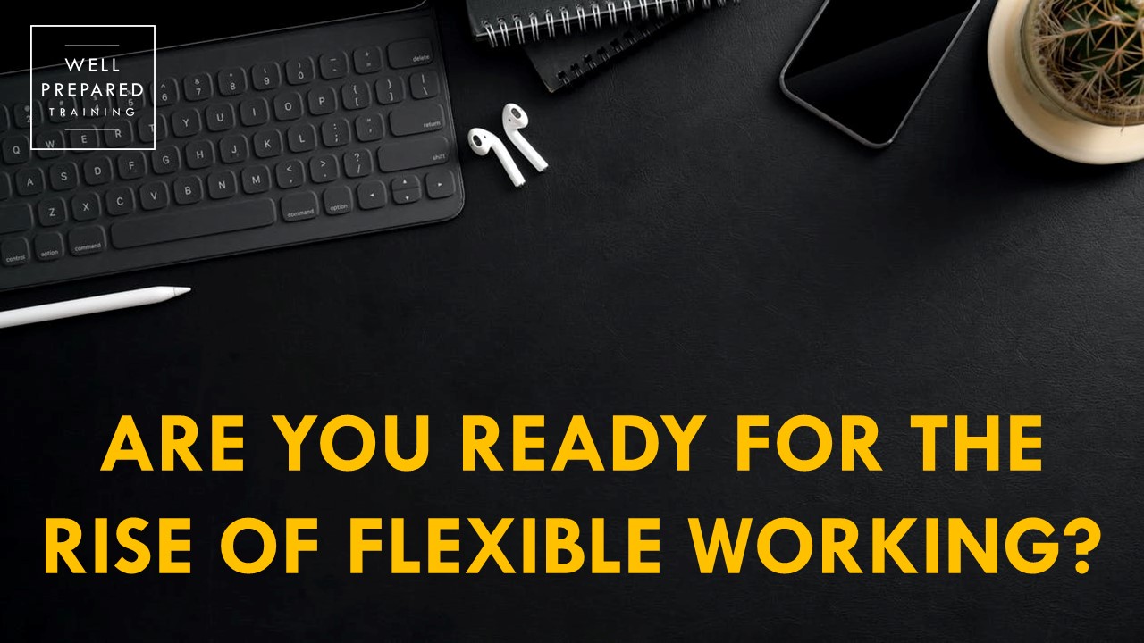 Are you and your business really ready for rise of flexible working?