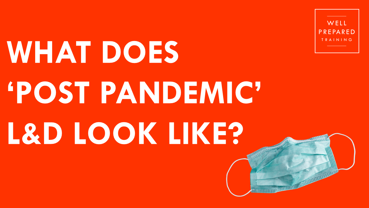 What does a post pandemic L&D landscape look like?