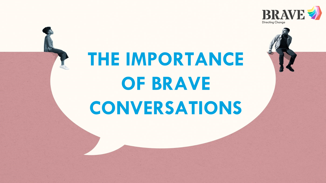 The Importance of Having Brave Conversations