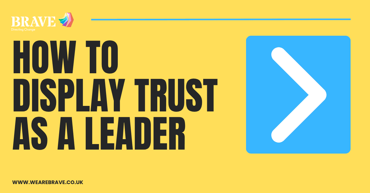 How to Display Trust as a Leader